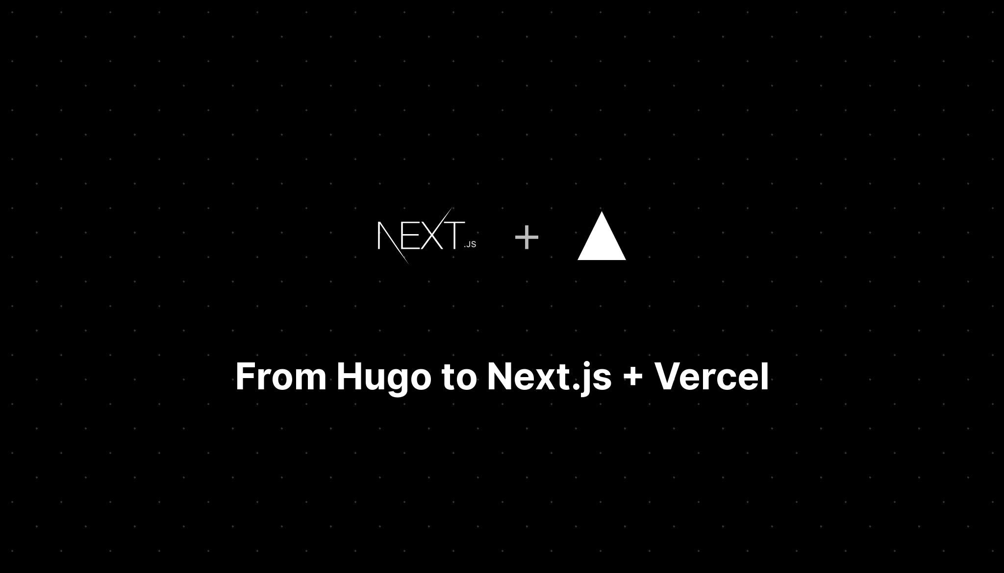 Cover Image for From Hugo to Next.js + Vercel
