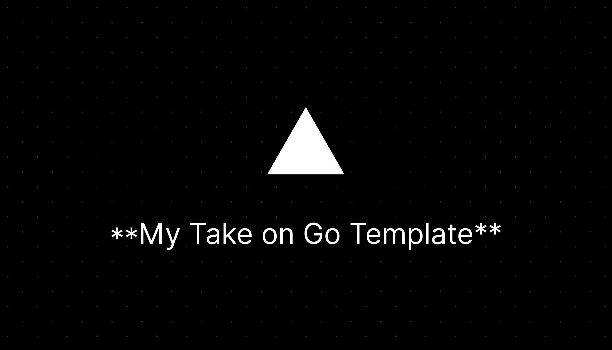 Cover Image for My Take on Go Template