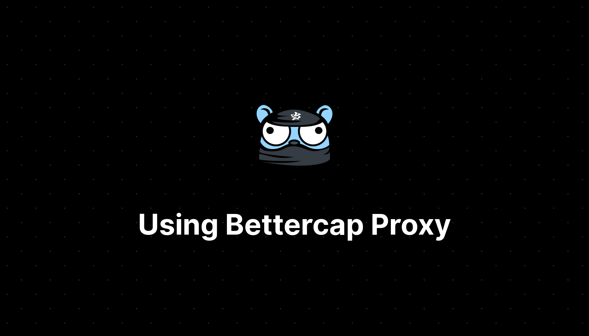 Cover Image for Using Bettercap (v2.0) Proxy